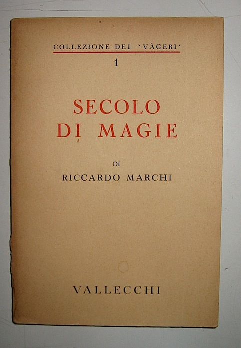 Marchi  Riccardo Secolo di magie 1954 Firenze
